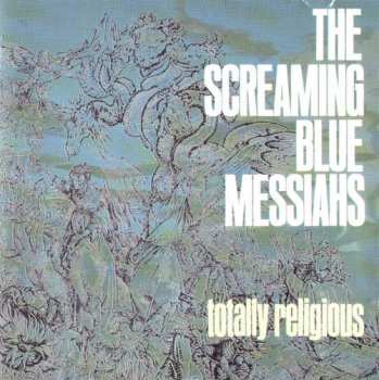 Album The Screaming Blue Messiahs: Totally Religious