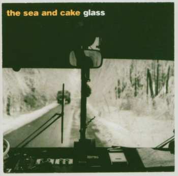 CD The Sea And Cake: Glass 493750