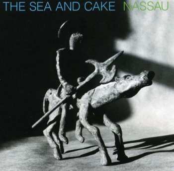 CD The Sea And Cake: Nassau 236895