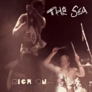 The Sea: High On...