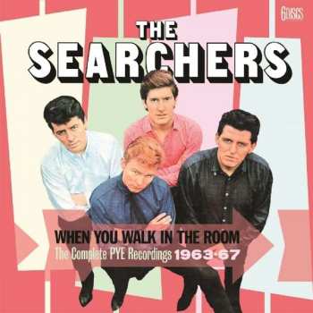 Album The Searchers: When You Walk In The Room: The Complete Pye Recordings 1963-67