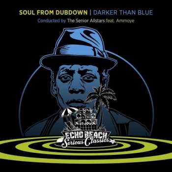 Album The Senior Allstars: Soul From Dubdown - Darker Than Blue