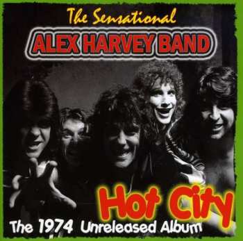 Album The Sensational Alex Harvey Band: Hot City (The 1974 Unreleased Album)