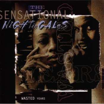 Album The Sensational Nightingales: Wasted Years