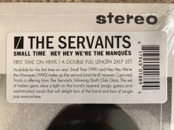 2LP The Servants: Small Time / Hey Hey We're The Manqués 86431