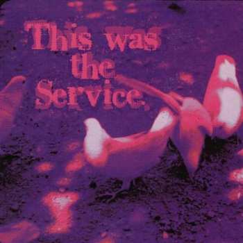 The Service: This Was The Service