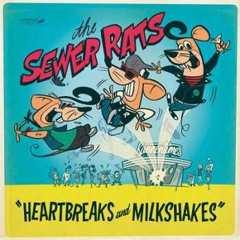 Album The Sewer Rats: Heartbreaks And Milkshakes
