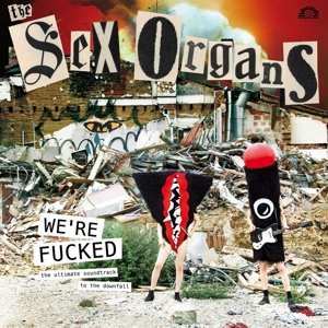CD The Sex Organs: We're Fucked 539339
