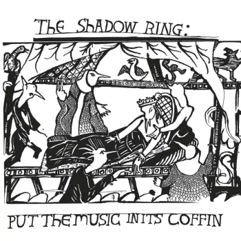 The Shadow Ring: Put The Music In Its Coffin