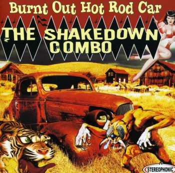 Album The Shakedown Combo: Burnt Out Hot Rod Car