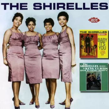 The Shirelles: Baby It's You / The Shirelles And King Curtis Give A Twist Party