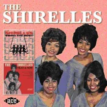 Album The Shirelles: Swing The Most / Hear & Now