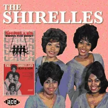 The Shirelles: Swing The Most / Hear & Now