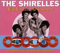 2CD The Shirelles: Will You Love Me Tomorrow - The Scepter And Top Rank Records Story 356800
