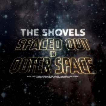 Album The Shovels: Spaced Out In Outer Space