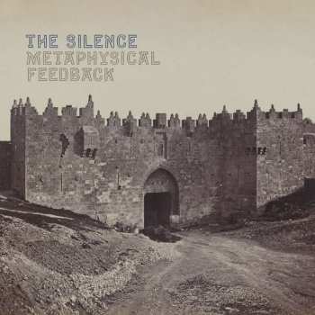 Album The Silence: Metaphysical Feedback