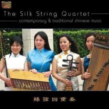 Album The Silk String Quartet: Contemporary & Traditional Chinese Music