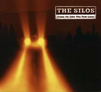 CD The Silos: Come On Like The Fast Lane 477523