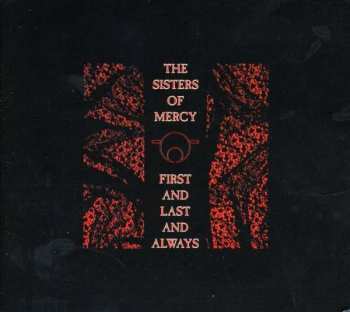 The Sisters Of Mercy: First And Last And Always