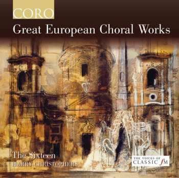 Album The Sixteen: Great European Choral Works