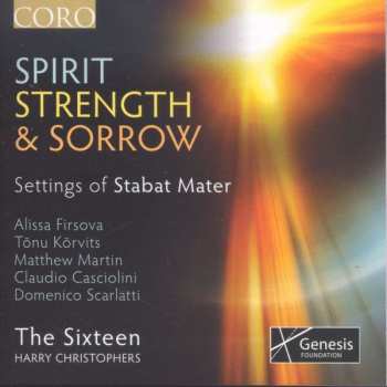 Album The Sixteen: Spirit, Strength & Sorrow - Settings Of Stabat Mater