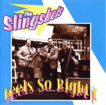 Album The Slingshots: Feels So Right!