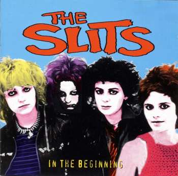 Album The Slits: In The Beginning (A Live Anthology 1977-81)