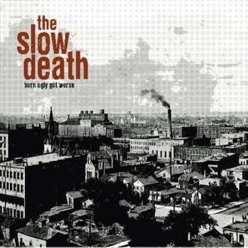 Album The Slow Death: Born Ugly Got Worse
