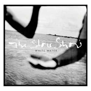 Album The Slow Show: White Water