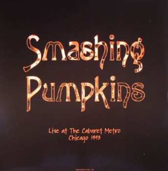 2LP The Smashing Pumpkins: Live at The Cabaret Metro, Chicago 1993 CLR 427020