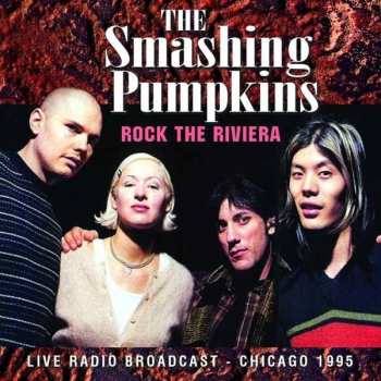CD The Smashing Pumpkins: Rock The Riviera (Live Radio Broadcast - Chicago 1995) 422221