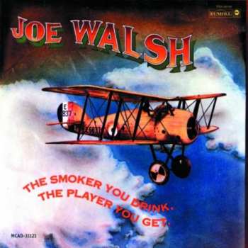 Album Joe Walsh: The Smoker You Drink, The Player You Get