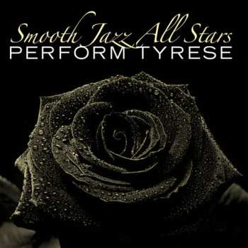 Album The Smooth Jazz All Stars: Perform Tyrese