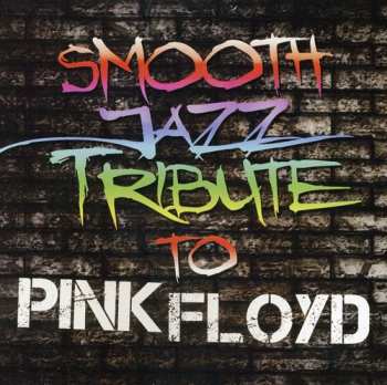Album The Smooth Jazz All Stars: Smooth Jazz Tribute To Pink Floyd