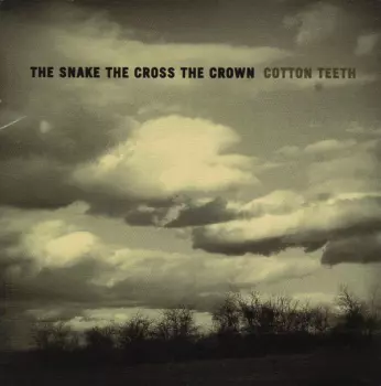 The Snake The Cross The Crown: Cotton Teeth