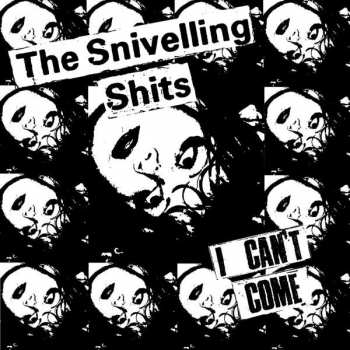 LP The Snivelling Shits: I Can't Come CLR 401484