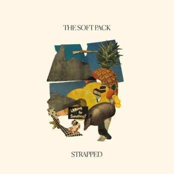 Album The Soft Pack: Strapped