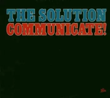 The Solution: Communicate!