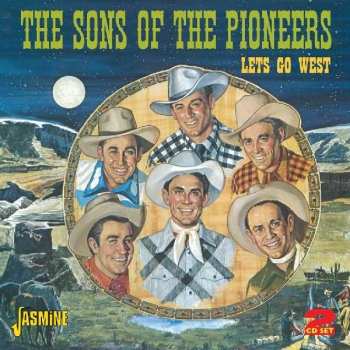 2CD The Sons Of The Pioneers: Let's Go West! 407267