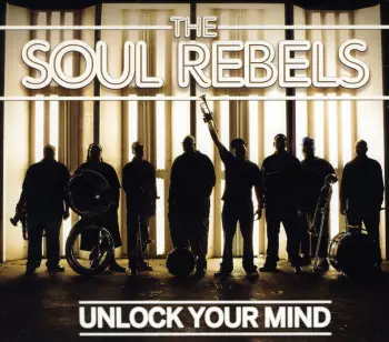 Soul Rebels Brass Band: Unlock Your Mind