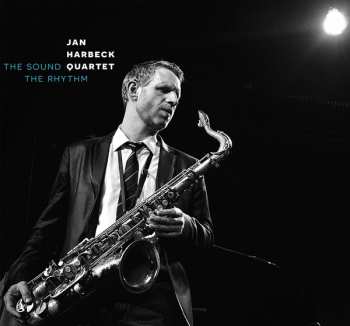 Jan Harbeck Quartet: The Sound The Rhythm
