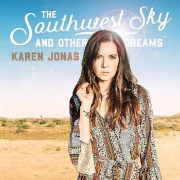 Album Karen Jonas: The Southwest Sky And Other Dreams