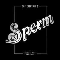 Album The Sperm: 50th Erection I, Collected Works 1968 - 1971 