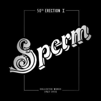 2CD The Sperm: 50th Erection I, Collected Works 1968 - 1971  492086