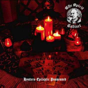 The Spirit Cabinet: Hystero Epileptic Possessed
