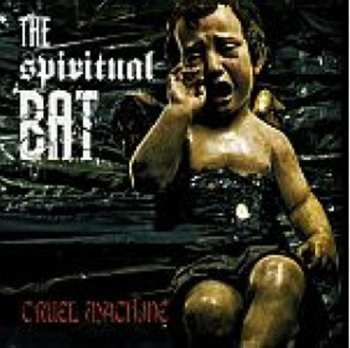 Album The Spiritual Bat: Cruel Machine