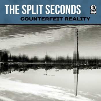 Album The Split Seconds: Counterfeit Reality