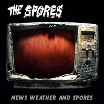 The Spores: News Weather And Spores