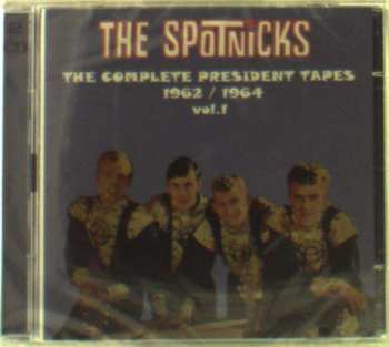 Album The Spotnicks: The Complete President Tapes vol.1 - (1962/1964)