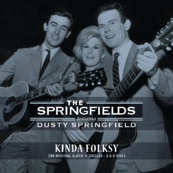 Album The Springfields: Kinda Folksy + Singles - A & B Sides